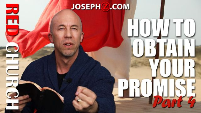 Red Church | How to Obtain Your Promise! - Part 4 —Joseph Z