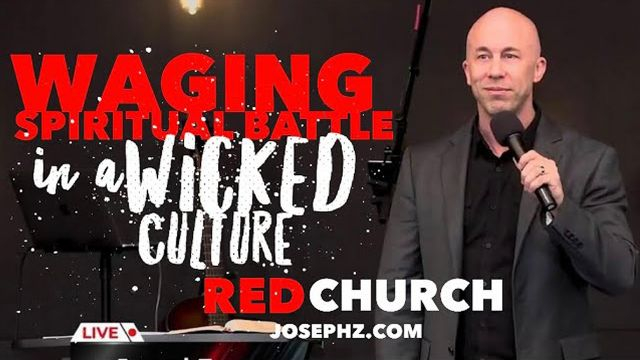 Waging Spiritual Battle in a Wicked Culture!