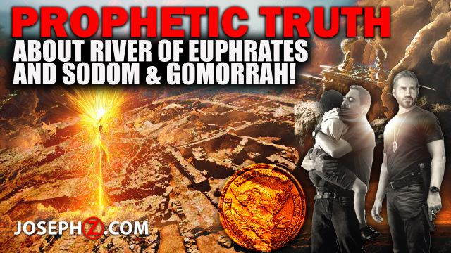 Prophetic Signs—Sodom & Gomorrah Found! Euphrates River