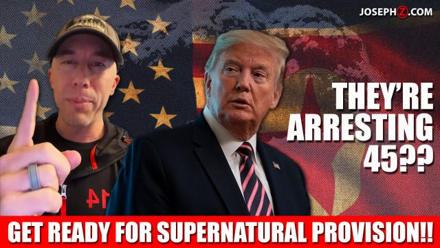 They’re Arresting 45!! — Get Ready for SUPERNATURAL PROVISION!!