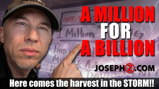 A Million for A Billion!! Here comes the harvest in the STORM!!