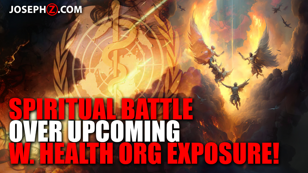 Spiritual Battle Over Upcoming W. HEALTH ORG EXPOSURE!